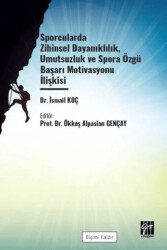 Sporcularda Zihinsel Dayanıklılık Umutsuzluk Ve Spora Özgü Başarı - Gazi Kitabevi