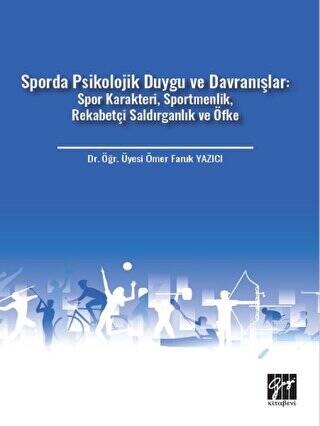 Sporda Psikolojik Duygu ve Davranışlar: Spor Karakteri, Sportmenlik, Rekabetçi Saldırganlık ve Öfke - 1