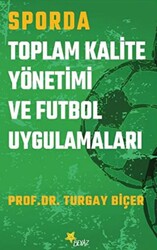 Sporda Toplam Kalite Yönetimi ve Futbol Uygulamaları - Beyaz Yayınları