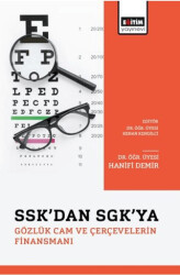 SSK’dan SGK’ya Gözlük Cam ve Çerçevelerin Finansmanı - Eğitim Yayınevi - Bilimsel Eserler