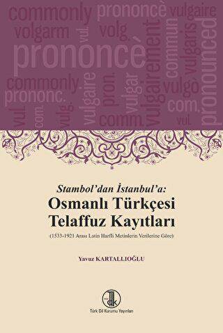 Stambol`dan İstanbul`a: Osmanlı Türkçesi Telaffuz Kayıtları - 1