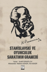 Stanislavski ve Oyunculuk Sanatının Grameri - Gazi Kitabevi