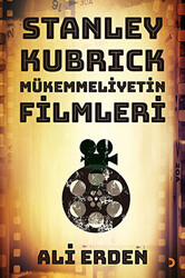 Stanley Kubrick: Mükemmeliyetin Filmleri - 1