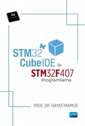 STM32 CubeIDE ile STM32F407 Programlama - Nobel Akademik Yayıncılık