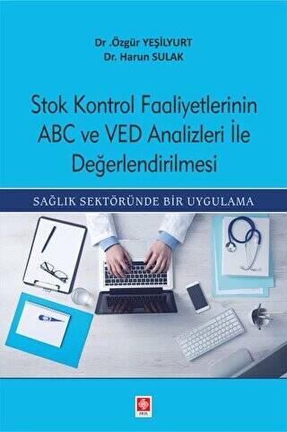 Stok Kontrol Faaliyetlerinin ABC Ve VED Analizleri İle Değerlendirilmesi - 1