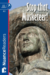 Stop that Musketeer! +Audio Nuance Readers Level-1 A1 - 1