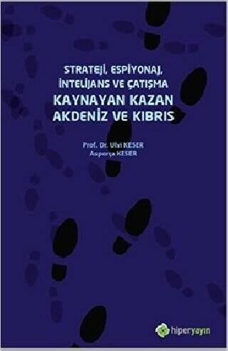 Strateji, Espiyonaj, İntelijans ve Çatışma Kaynayan Kazan Akdeniz ve Kıbrıs - 1