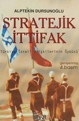 Stratejik İttifak Türkiye İsrail İlişkilerinin Öyküsü - 1