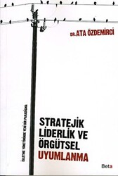 Stratejik Liderlik ve Örgütsel Uyumlanma - Beta Yayınevi