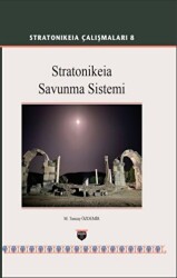 Stratonikeia Savunma Sistemi - Stratonikeia Çalışmaları 8 - Bilgin Kültür Sanat Yayınları