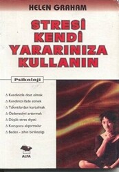 Stresi Kendi Yararınıza Kullanın - 1