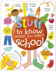 Stuff To Know When You Start School - DK Children
