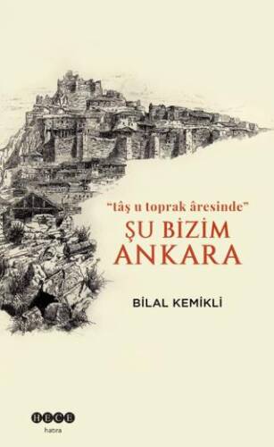Şu Bizim Ankara-“tâş u toprak âresinde” - 1