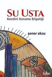 Su Usta - Kendini Koruma Bilgeliği - 1