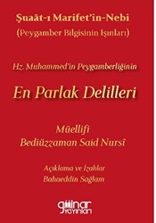 Şuaat‑ı Marifetin‑nebi Peygamber Bilgisinin Işınları Hz. Muhammed’in Peygamberliğinin En Parlak Delilleri - 1