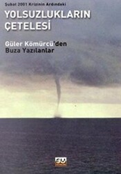 Şubat 2001 Krizinin Ardındaki Yolsuzlukların Çetelesi - 1