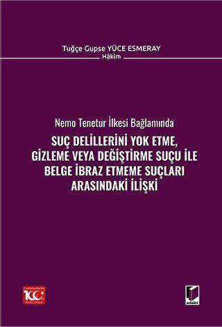 Suç Delillerini Yok Etme, Gizleme veya Değiştirme Suçu ile Belge İbraz Etmeme Suçları Arasındaki İlişki - 1