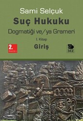 Suç Hukuku Dogmatiği ve-ya Grameri - İmge Kitabevi Yayınları