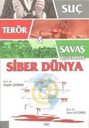 Suç, Terör ve Savaş Üçgeninde Siber Dünya - 1