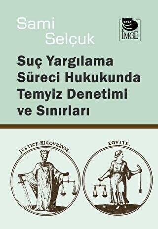 Suç Yargılama Süreci Hukukunda Temyiz Denetimi ve Sınırları - 1