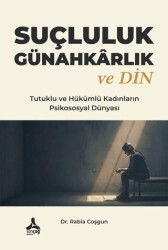 Suçluluk Günahkarlık ve Din - Sonçağ Yayınları
