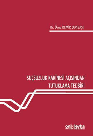 Suçsuzluk Karinesi Açısından Tutuklama Tedbiri - 1