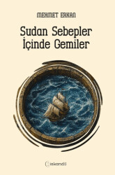 Sudan Sebepler İçinde Gemiler - İskandil Yayınları