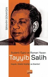 Sudanlı Öykü ve Roman Yazarı Tayyib Salih Hayatı, Edebi Kişiliği ve Eserleri - 1