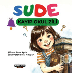 Sude – Kayıp Okul Zili - Klasikhane Çocuk