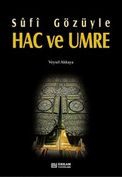 Sufi Gözüyle Hac ve Umre - Erkam Yayınları