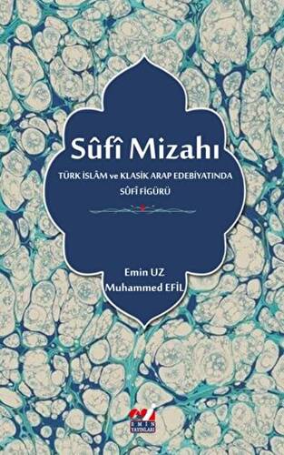 Sufi Mizahı Türk İslam ve Klasik Arap Edebiyatında Sufi Figürü - 1