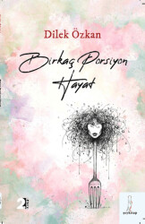 Birkaç Porsiyon Hayat - Şey Kitap