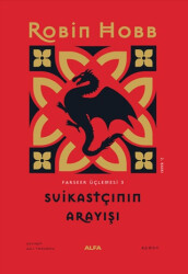 Suikastçının Arayışı - Farseer Üçlemesi 3 - Alfa Yayınları