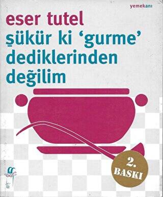 Şükür ki ’Gurme’ Dediklerinden Değilim - 1