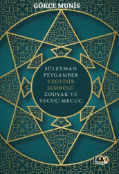 Süleyman Peygamber Vegvisir Sembolü Zodyak ve Yecuc-Mecuc - Tilki Kitap