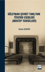Süleyman Şevket Tanlı’nın Tiyatro Eserleri Mektep Temsilleri - Gazi Kitabevi