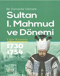 Sultan 1. Mahmud ve Dönemi 1730-1754 - 1