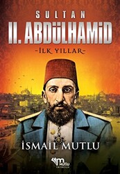 Sultan 2. Abdulhamid - İlk Yıllar - 1