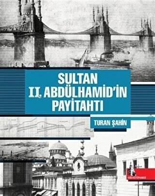 Sultan 2. Abdülhamid`in Payitahtı - 1