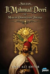 Sultan 2. Mahmud Devri Ve Modern Osmanlının Doğuşu - Peon Kitap