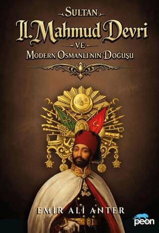 Sultan 2. Mahmud Devri Ve Modern Osmanlının Doğuşu - 1