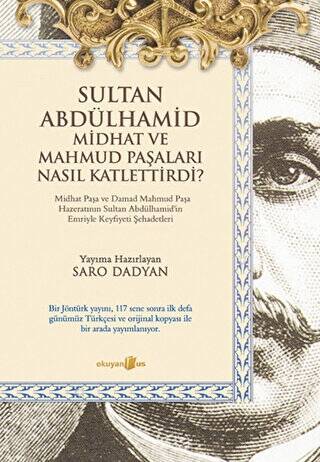 Sultan Abdülhamid Midhat ve Mahmud Paşaları Nasıl Katlettirdi? - 1