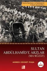 Sultan Abdülhamid’e Arzlar Ma’rûzât - Babıali Kültür Yayıncılığı