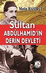 Sultan Abdülhamid’in Derin Devleti - 1