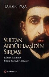 Sultan Abdülhamid`in Sırdaşı - 1