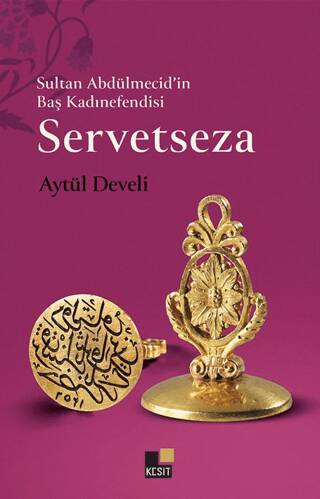 Sultan Abdülmecid’in Baş Kadınefendisi Servetseza - 1