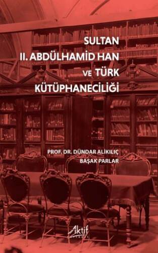 Sultan II. Abdülhamid Han ve Türk Kütüphaneciliği - 1
