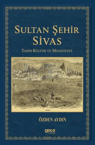 Sultan Şehir Sivas Tarih Kültür ve Medeniyet - 1