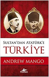 Sultan`dan Atatürk`e Türkiye - 1