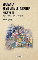 Sultanla Şeyh ve Müritlerinin Hikayesi - 1